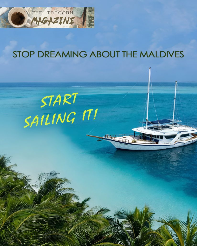 Stop Dreaming About the Maldives. Start Sailing It!