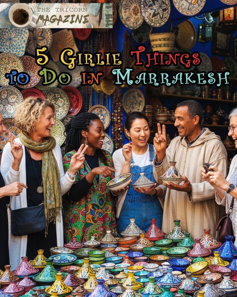 5 Girlie Things to Do in Marrakesh